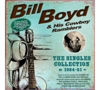 Bill Boyd & His Cowboy Ramblers - The Singles Collection 1934-51-Bill Boyd & His Cowboy Ramblers [Import]
