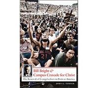Bill Bright & Campus Crusade for Christ John G. Turner (Auteur)
