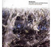 Bill Bruford - If Summer Had Its Ghosts