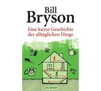 Bill Bryson Sig Eine kurze Geschichte der alltäglichen Dinge: Ausgezeich (Poche)