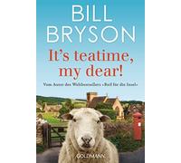 Bill Bryson Tho It’s teatime, my dear: Vom Autor des Weltbestsellers »R (Poche)