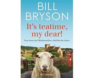 Bill Bryson Tho It’s teatime, my dear: Vom Autor des Weltbestsellers »R (Poche)