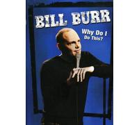 Bill Burr: Why I Do This