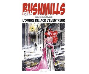 Bill Bushmills : Tome 5 - L’ombre de Jack l'Éventreur