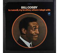 BILL COSBY - to russell, my brother, whom i slept with LP