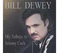 Bill Dewey - My Tribute to Johnny Cash