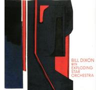 Bill Dixon - with Exploding Star Orchestra [Import]