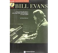 Bill Evans: A Step-By-Step Breakdown Of The Piano Styles And Techniques Of A Jazz Legend [With Cd (Audio)]