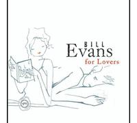 Bill Evans For Lovers by Bill Evans [Audio CD] NEUF