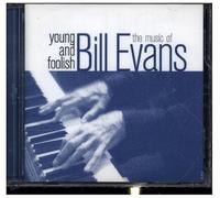 Bill Evans - Young and Foolish-The Music of Bill Evans