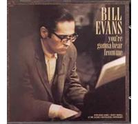 Bill Evans - You're Gonna Hear From Me