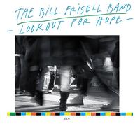 Bill Frisell Band - Lookout For Hope (Touchstones)