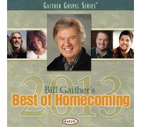 Bill Gaither & Gloria – Bill Gaither's Best of Homecoming 2013 – CD