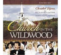 Bill Gaither & Gloria - Church in the Wildwood by Bill Gaither & Gloria Enhanced edition (2005) Audio CD