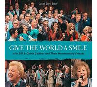 Bill Gaither & Gloria - Give The World a Smile [Import]