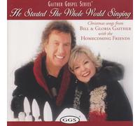 Bill Gaither & Gloria - He Started The Whole World