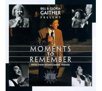 Bill Gaither & Gloria - Moments to Remember