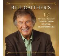 Bill Gaither's 12 All-Time Favorite Homecoming Hymns by Various Artists NEUF