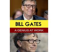 Bill Gates-A Genius at Work