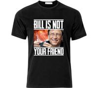 Bill Gates is Not Your Friend Conspiracy T Shirt for Mens Size XL