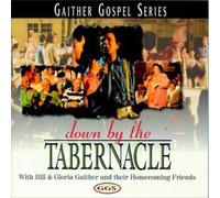 Bill & Gloria Gaithe - Down By the Tabernacle [New CD]