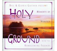 Bill & Gloria Gaither - Holy Ground