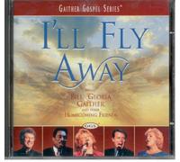 Bill & Gloria Gaither - I'll Fly Away [UK Import]