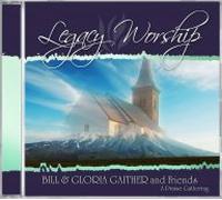 Bill & Gloria Gaither - Legacy Worship [UK Import]