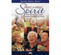Bill & Gloria Gaither - Sweet Spirit