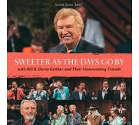 Bill Gaither & Gloria - Sweeter As The Days Go by [Import]