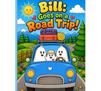 Bill: Goes on a Road Trip!