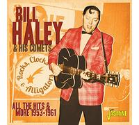 Bill Haley & His Comets – Rocks, Clocks & Alligators: All The Hits & More 1953-1961