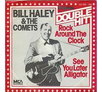 BILL HALEY & HIS COMETS - (We´re Gonna)Rock Around The Clock/See You Later, Alligator (7" Vinyl Single)(Original Double Hit)(MCA 101785)