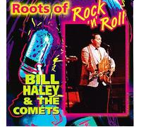 Bill Haley & The Comets - Roots of Rock 'N'Roll