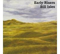 Bill Isles - Early Risers