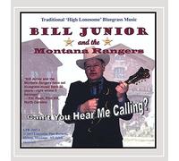 Bill Junior & the Montana Rangers - Can't You Hear Me Calling