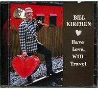 Bill Kirchen - Have Love, Will Travel [Import]