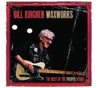 Bill Kirchen - Waxworks: The Best Of The Proper Years [Vinyl] Ltd Ed