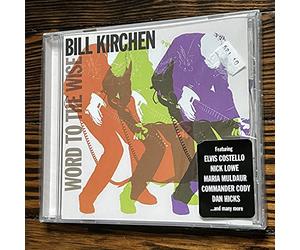 Bill Kirchen - Word To The Wise