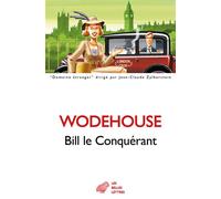 Bill le Conquérant Son invasion de l'Angleterre au printemps - P.G (Pelham Grenville) Wodehouse - Belles Lettres - broché - Roman