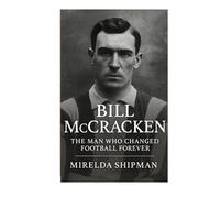 Bill Mccracken: The Man Who Changed Football Forever