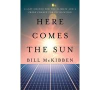 Bill McKibben Here Comes the Sun (Relié)
