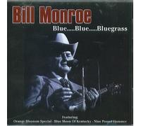 Bill Monroe Blue.....Blue.....Bluegrass (2003-05-03)