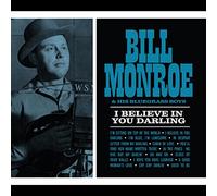 Bill Monroe - I Believe in You Darling