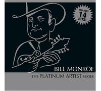 Bill Monroe: Platinum Artist Series