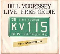 Bill Morrisey - Live Free Or Die [Compact Discs]