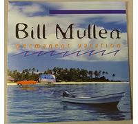 Bill Mullen - Permanent Vacation by Bill Mullen