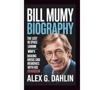 BILL MUMY BIOGRAPHY: The Lost in Space Legend Who’s Making Music and Memories with His Grandson