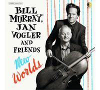 Bill Murray & Jan Vogler and Friends – New Worlds – CD