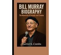 Bill Murray Biography: The Maverick of Comedy and Cinema